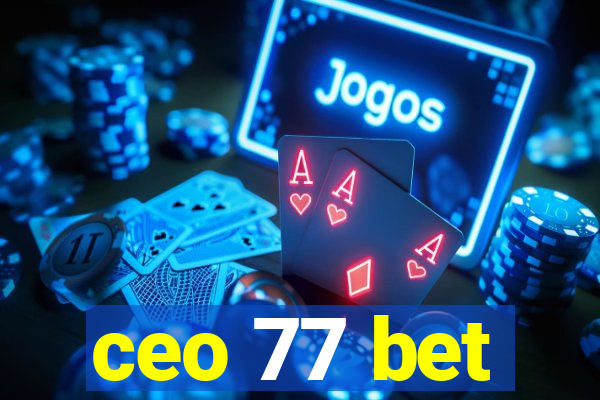 ceo 77 bet